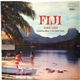 Various - Fiji (Isa Lei) Enchanting Music Of The South Pacific